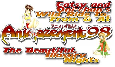 Catsy and Oni-chan's Wild Ride To, From & At Animazement 1998!!  It's a party for your eyes!!