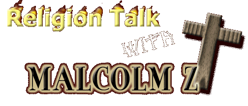 Religion Talk, with Malcolm Z