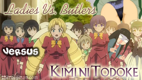 Ladies versus Butler and Kimi ni Todoke